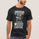 Search for wood carving tshirts Tools