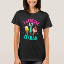 Search for i scream for ice cream tshirts Summer