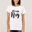 Search for dream big tshirts Motivational quote
