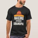Search for nacho tshirts Grandpa