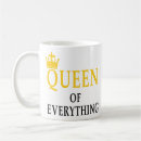 Search for queen quotes mugs Queen of everything