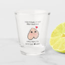 Search for funny shot glasses Quote