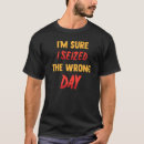 Search for seize the day tshirts Sarcastic