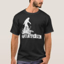 Search for gone squatchin tshirts Squatching