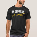 Search for cheesus tshirts Crust