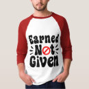 Search for earned not given tshirts Effort