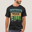 Search for garbage truck tshirts Trucking