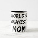 Search for okayest mom mugs Mother