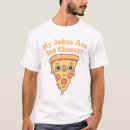Search for cheesy tshirts Pizza