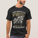 Search for funny motorcycle quote tshirts Biker
