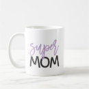 Search for super mum mugs Trendy