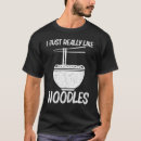 Search for noodle tshirts Cool