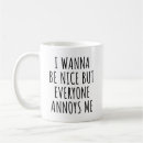 Search for annoyed mugs Quote