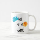 Search for paint water not mugs Painter