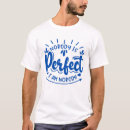 Search for nobodys perfect tshirts Humour