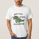 Search for see you later alligator tshirts Crocodile