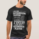 Search for accordion player tshirts Playing