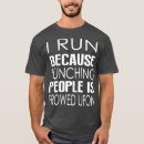 Search for i run because tshirts Sports
