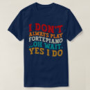Search for band dad tshirts Pianist