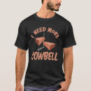 Search for more cowbell tshirts Saturday