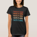 Search for i hate it here tshirts Cow