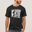 Search for show me your pitties tshirts Cool