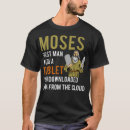 Search for passover tshirts Moses