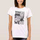 Search for slogan womens tshirts Crazy