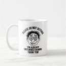 Search for do not disturb mugs Crazy