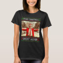 Search for make christmas great again tshirts Holiday deals