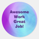 Search for awesome work stickers Great job