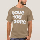 Search for love you more tshirts Retro