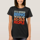 Search for weird womens tshirts Age