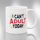 Search for not adulting today mugs Lazy
