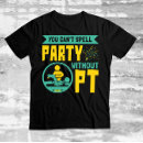 Search for funny physical therapist tshirts Month