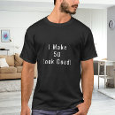Search for looking good tshirts For him