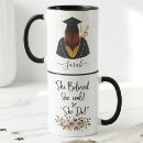 Search for graduation quote mugs She believed she could