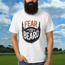 Search for fear the beard tshirts Facial hair