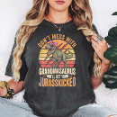 Search for grandmasaurus tshirts Jurasskicked
