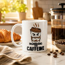 Search for funny running mugs Running on caffeine