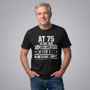 Search for funny 75th birthday for tshirts Seventy five