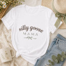 Search for silly goose clothing Mum