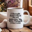 Search for wife funny mugs Retired joke