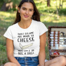 Search for cheese tshirts brie