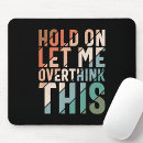 Search for hold mouse mats Overthink
