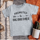 Search for brother baby shirts promoted to big brother