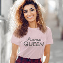 Search for drama queen tshirts Cute