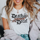 Search for death tshirts death before decaf