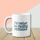 Search for rather be playing Pickleball