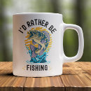 Search for rather be fishing mugs Fisherman